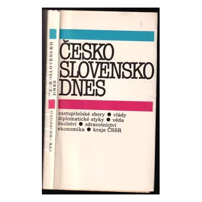 Československo dnes : Zastupiteľské sbory. Vlády. Diplomatické styky. Věda. Školství. Zdravotníc