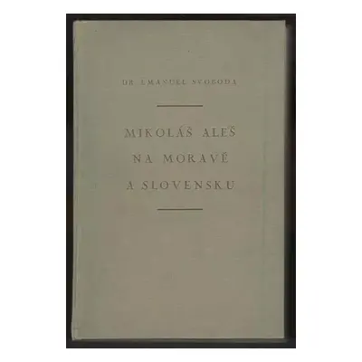 Mikoláš Aleš na Moravě a Slovensku - Emanuel Svoboda (1929, Klub vytvarných umělců Aleš)