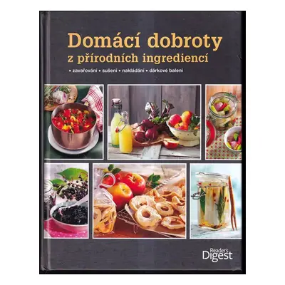 Domácí dobroty : z přírodních ingrediencí : zavařování, sušení, nakládání, dárkové balení - Corn