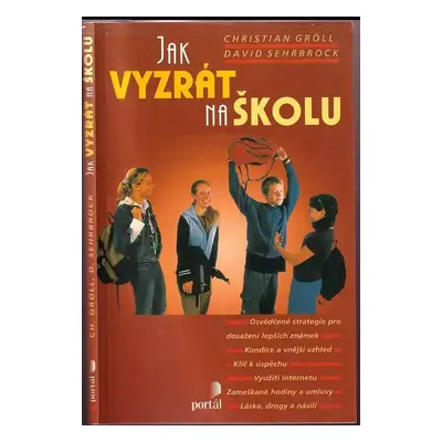 Jak vyzrát na školu - Christian Gröll, David Sehrbrock (2002, Portál)