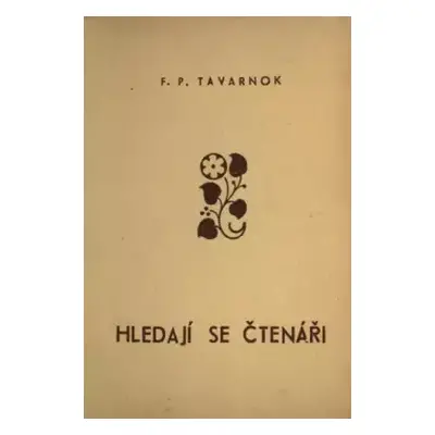 Hledají se čtenáři - F. P Tavarnok (1944, Pragotisk)