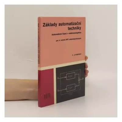 Základy automatizační techniky : Automatické řízení v elektroenergetice pro 4. ročník SPŠE - Fra