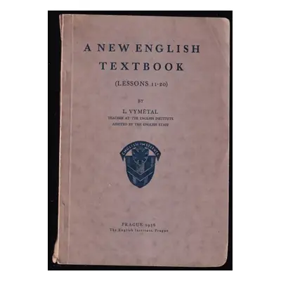 A new English textbook : (Lessons 11-20) - Ladislav Vymětal (1936, The English Institute)