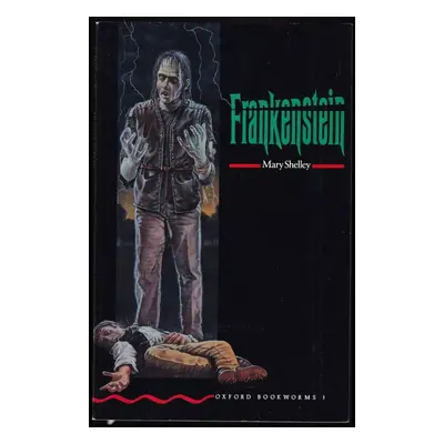 Frankenstein - Mary Wollstonecraft Shelley (1995, Oxford Bookworms)