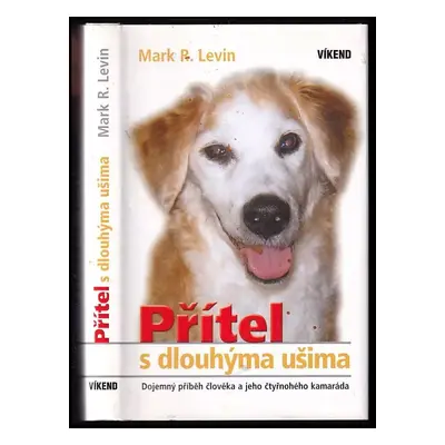 Přítel s dlouhýma ušima : dojemný příběh muže a jeho čtyřnohého kamaráda - Mark Reed Levin (2008