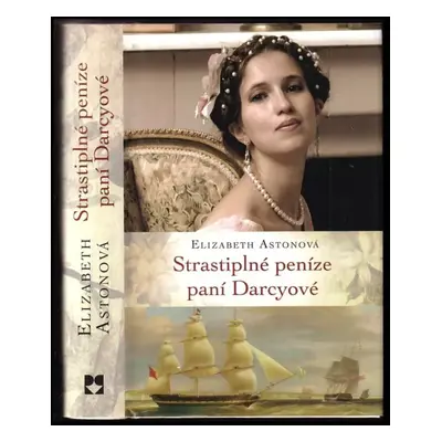 Strastiplné peníze paní Darcyové - Elizabeth Aston (2011, Leda)