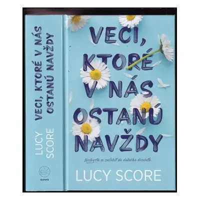 Veci, ktoré v nás ostanú navždy - Lucy Score (2022, Aurora)