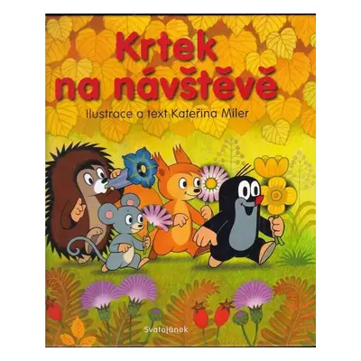 Krtek na návštěvě - Kateřina Lovis-Miler (2015, Svatojánek)