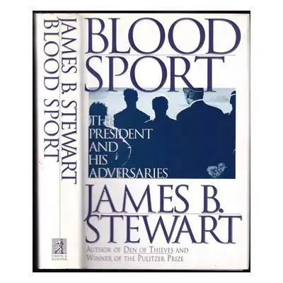 Blood Sport : The President and His Adversaries - James Brewer Stewart (1996, Simon & Schuster I