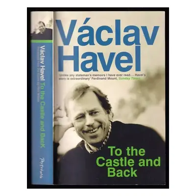 To the Castle and Back - Reflections on My Strange Life as a Fairy-Tale Hero - Václav Havel (200