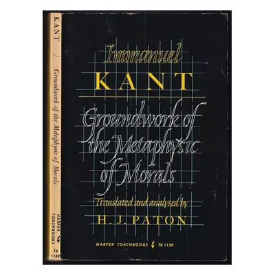 Grounding for the Metaphysics of Morals - Immanuel Kant (1964, Harper Torchbooks)