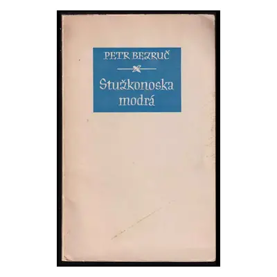 Stužkonoska modrá - Petr Bezruč (1947, Turnovské dílo)