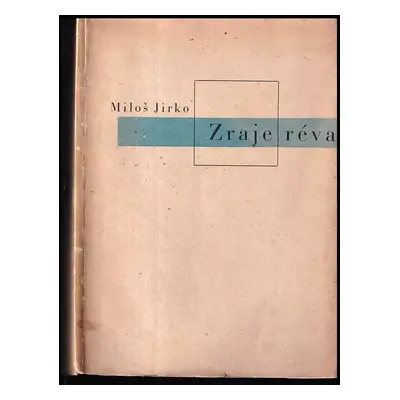 Zraje réva : [básně] - Miloš Jirko (1932, Sfinx)