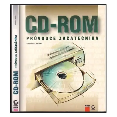 CD-ROM : Průvodce začátečníka - Sheldon Leemon (1996, Computer Press)