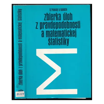 Zbierka úloh z pravdepodobnosti a matematickej štatistiky - František Lamoš, Rastislav Potocký, 