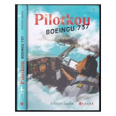 Pilotkou Boeingu 737 - Kristýna Jupová (2021, CPress)