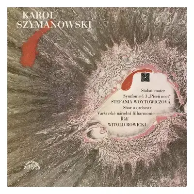 Stabat Mater / Symfonie Č. 3 "Píseň Noci" - Andrzej Hiolski, Karol Szymanowski, Stefania Woytowi