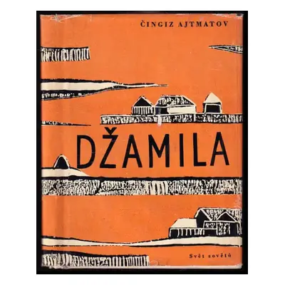 Džamila - Čingiz Ajtmatov (1961, Svět sovětů)