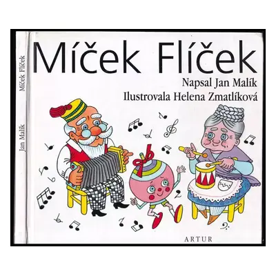 Míček Flíček : vyprávění pro nejmenší ke čtení i k poslechu - Ján Malík (1997, Artur)