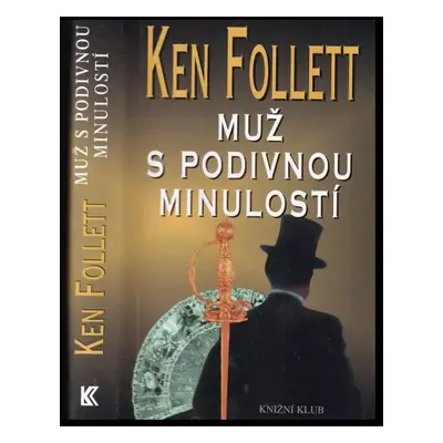 Muž s podivnou minulostí - Ken Follett (2001, Knižní klub)