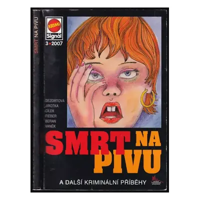 Smrt na pivu a další kriminální příběhy - Věnceslava Dezortová (2007, Pražská vydavatelská spole