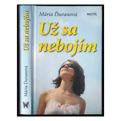 Už sa nebojím - Mária Ďuranová (2009, Motýľ)