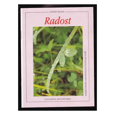 Radost : povzbuzení k radosti od obráceného pesimisty - Zdeněk Demel (1996, Karmelitánské naklad