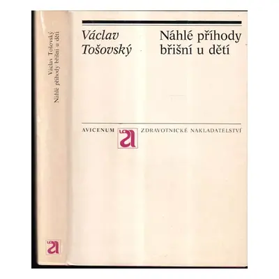 Náhlé příhody břišní u dětí - Václav Tosovský (1981, Avicenum)