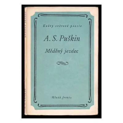 Měděný jezdec : petrohradská povídka - Aleksandr Sergejevič Puškin (1951, Mladá fronta)