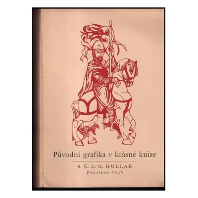 Původní grafika v krásné knize : [katalog výstavy] v síni Hollara ... v prosinci 1943 (1943, Sdr