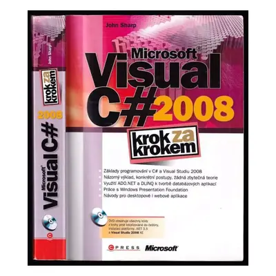 Microsoft Visual C# 2008 : krok za krokem - John Sharp (2008, Computer Press)