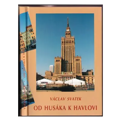 Od Husáka k Havlovi, aneb, Čech ve Varšavě : vzpomínky diplomata z let 1980-1992 - Václav Svatek