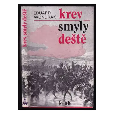 Krev smyly deště : osudy a utrpení roku 1866 - Eduard Wondrák (1989, Kruh)