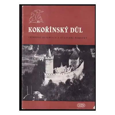 Kokořínský důl : přírodní reservace a kulturní památky - Otakar John (1957, STN)