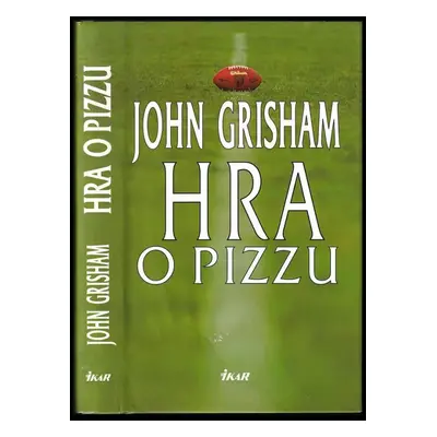 Hra o pizzu - John Grisham (2009, Ikar)