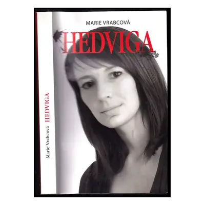 Hedviga - Marie Vrabcová, Hedviga Malinová (2010, LOAR)