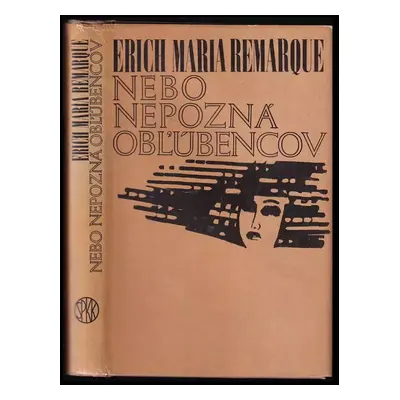 Nebo nepozná obľúbencov - Erich Maria Remarque (1971, Slovenský spisovateľ)