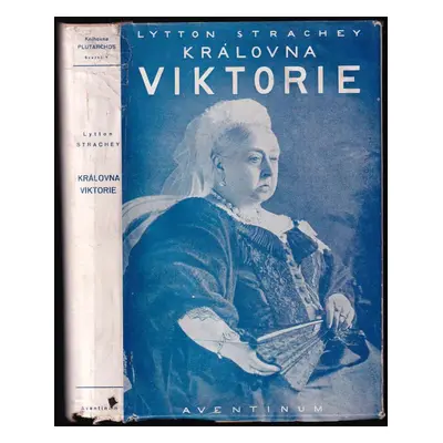 Královna Viktorie - Lytton Strachey (1931, Aventinum)