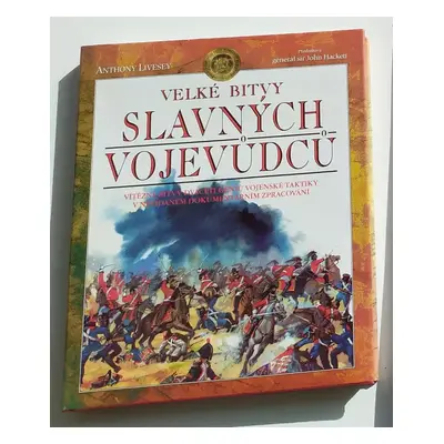 Velké bitvy slavných vojevůdců - Anthony Livesey (1996, Slovart)