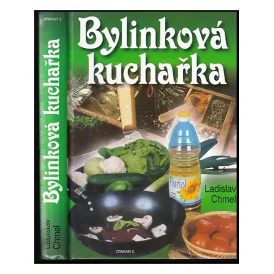 Vaříme s bylinkami - Ladislav Chmel (2000, Otakar II)