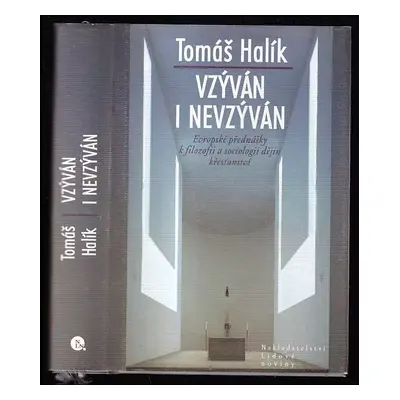 Vzýván i nevzýván : evropské přednášky k filozofii a sociologii dějin křesťanství - Tomáš Halík 