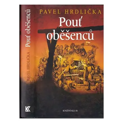 Pouť oběšenců - Pavel Hrdlička (2018, Knižní klub)