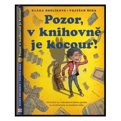 Pozor, v knihovně je kocour! : od knihy na velkomoravském opasku ke knihovnám na každém rohu - K