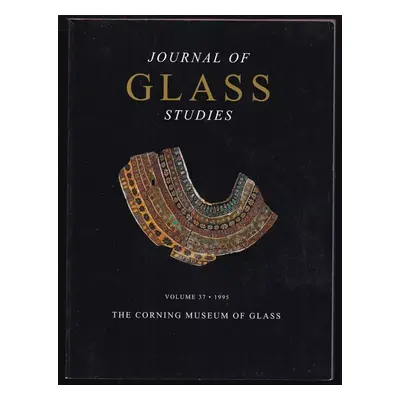 Journal of Glass Studies Volume 37 1995 (1995, The Corning Museum of Glass)