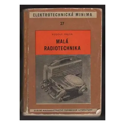 Malá radiotechnika - Rudolf Major (1959, Státní nakladatelství technické literatury)