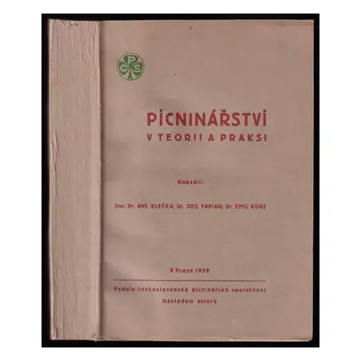 Pícninářství v teorii a praksi - Antonín Klečka, Josef Fabian, Emil Kunz (1938, Československá p