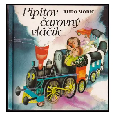 Pipitov čarovný vláčik - Rudo Moric (1984, Mladé letá)