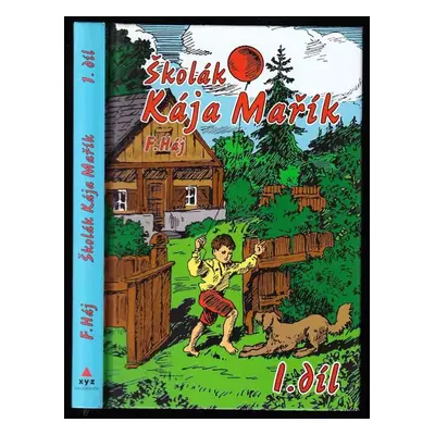 Školák Kája Mařík : 1. díl - Felix Háj, Andrej Kováčik (2006, XYZ)