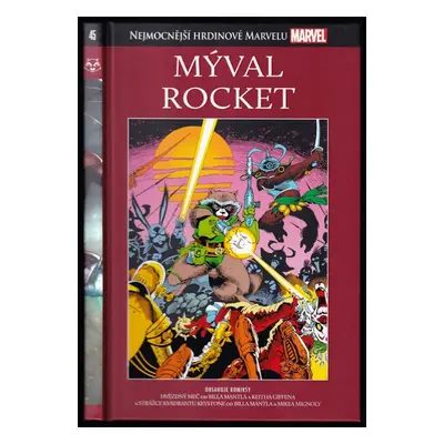 Mýval Rocket - Strážce kvadrantu Keystone : Nejmocnější hrdinové Marvelu 45 - Keith Giffen, Bill