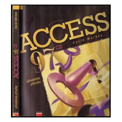 Microsoft Access 97 cz : uživatelská příručka - David Morkes (1998, Computer Press)